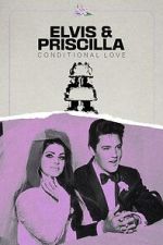 Watch Elvis & Priscilla: Conditional Love Online Afdah