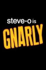 Watch Steve-O: Gnarly Afdah