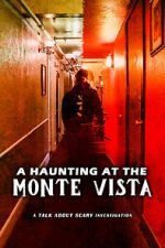 Watch A Haunting at the Monte Vista Afdah