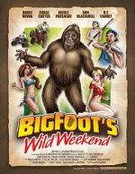 Watch Bigfoot\'s Wild Weekend Online Vodlocker