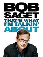 Watch Bob Saget: That's What I'm Talkin' About (TV Special 2013) Afdah