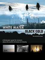 Watch White Water, Black Gold Afdah