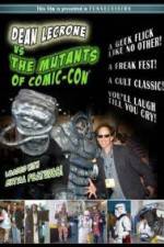 Watch Dean LeCrone vs. the Mutants of Comic-Con Afdah