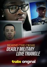 Watch Behind the Crime: Deadly Military Love Triangle Afdah
