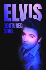 Watch Elvis: Tortured Soul Online Afdah