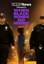 Watch Vice News Presents: When Black Women Go Missing Afdah