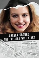 Watch Uneven Ground: The Melissa Witt Story Online Afdah