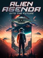 Watch Alien Agenda: Into the Future Afdah