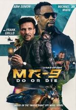 Watch MR-9: Do or Die Movie25