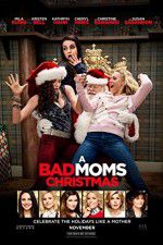 Watch A Bad Moms Christmas Afdah
