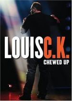 Watch Louis C.K.: Chewed Up Afdah