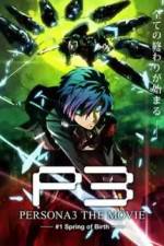 Watch Persona 3 The Movie Chapter 1, Spring of Birth Afdah