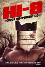 Watch Hi-8 (Horror Independent 8) Afdah