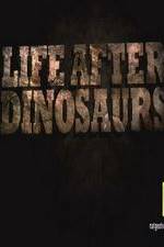 Watch Life After Dinosaurs Afdah