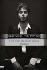 Watch Enrique Iglesias - Live from Odyssey Arena Belfast Afdah