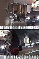 Watch Atlantic City Hookers: It Ain\'t E-Z Being a Ho\' Afdah