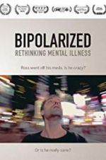 Watch Bipolarized: Rethinking Mental Illness Afdah