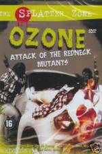 Watch Ozone Attack of the Redneck Mutants Afdah