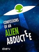 Watch Confessions of an Alien Abductee Afdah