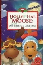 Watch Holly and Hal Moose: Our Uplifting Christmas Adventure Afdah