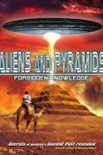 Watch Aliens and Pyramids: Forbidden Knowledge Afdah