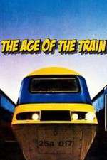Watch The Age of the Train Afdah