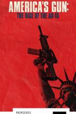 Watch America\'s Gun: Rise of the AR-15 Afdah