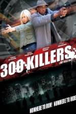 Watch 300 Killers Afdah