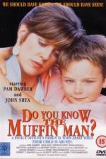 Watch Do You Know the Muffin Man? Afdah