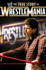 Watch The True Story of WrestleMania Afdah