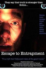 Watch Escape to Entrapment Afdah