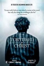 Watch Tortured for Christ Afdah