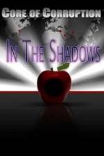 Watch Core of Corruption In The Shadows Afdah