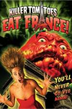 Watch Killer Tomatoes Eat France Afdah