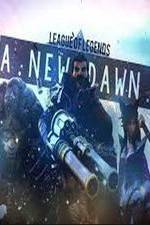 Watch League of Legends: A New Dawn Afdah