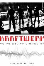 Watch Kraftwerk and the Electronic Revolution Online Afdah