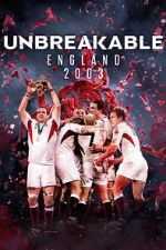 Watch Unbreakable: England 2003 Afdah