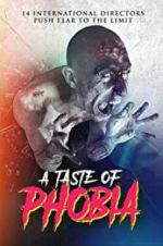 Watch A Taste of Phobia Afdah