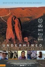 Watch Undermined - Tales from the Kimberley Afdah