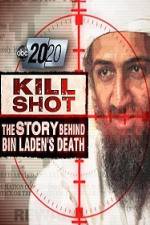 Watch 2020 US 2011.05.06 Kill Shot Bin Ladens Death Afdah