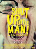 Watch Shut Up Little Man! An Audio Misadventure Afdah