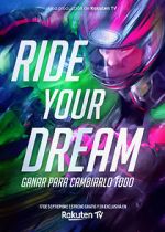 Watch Ride Your Dream Afdah