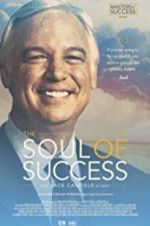 Watch The Soul of Success: The Jack Canfield Story Afdah