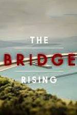 Watch The Bridge Rising Afdah