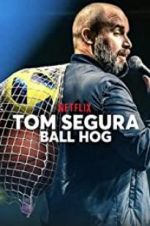 Watch Tom Segura: Ball Hog Afdah