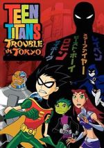 Watch Teen Titans: Trouble in Tokyo Afdah