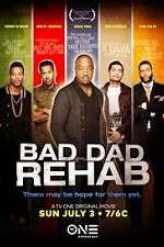 Watch Bad Dad Rehab Afdah