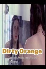 Watch Dirty Orange Afdah