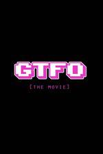 Watch GTFO: Get the F&#% Out Afdah