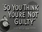 Watch So You Think You\'re Not Guilty (Short 1950) Afdah